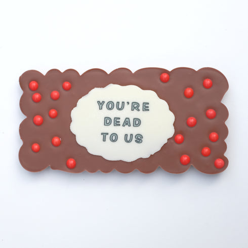You're Dead to Us Chocolate Bar